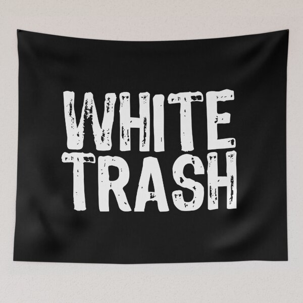 Item preview, White Trash designed and sold by The "I Love Everything" Shop.