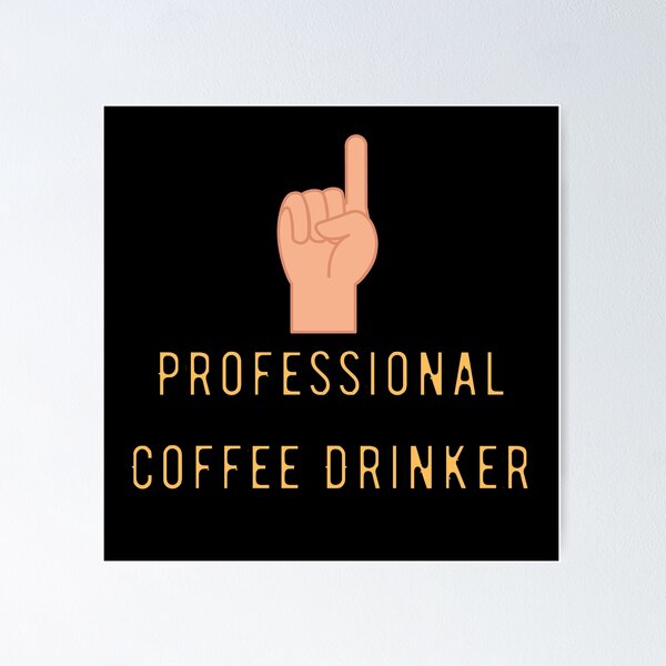 Artikel-Vorschau von Professioneller Kaffeetrinker, designt und verkauft von StephenMollie.