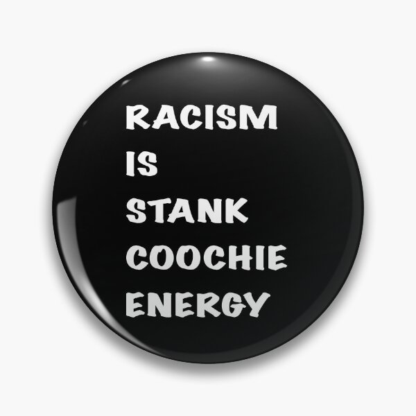 Item preview,  Racism is stank coochie energy T-Shirt designed and sold by Dibes94.