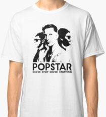 Popstar - Never Stop Never Stopping Version One Classic T-Shirt