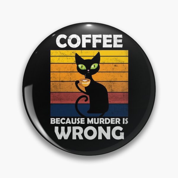 Item preview, Cat & coffee saying Coffee Because Murder Is Wrong designed and sold by Lenny Stahl.