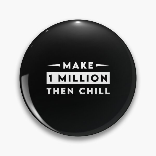 Item preview, Make 1 Million Then Chill designed and sold by Tobias Langner.