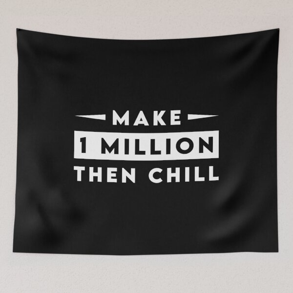 Item preview, Make 1 Million Then Chill designed and sold by Tobias Langner.