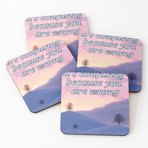Item preview, "it's confusing because you are wrong" demotivational designed and sold by MantisArts.