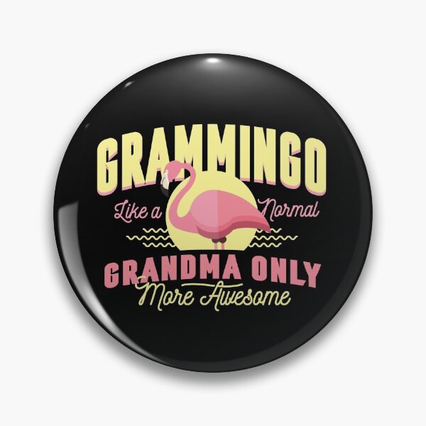 Item preview, Grammingo like a normal Grandma only more awesome, Flamnigo grandma, Best grandma ever, Funny grandma, Best grandma ever designed and sold by T. MINISTRY.