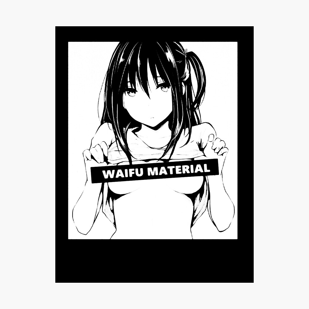 Waifu Material Poster for Sale by ClementinaHowe | Redbubble