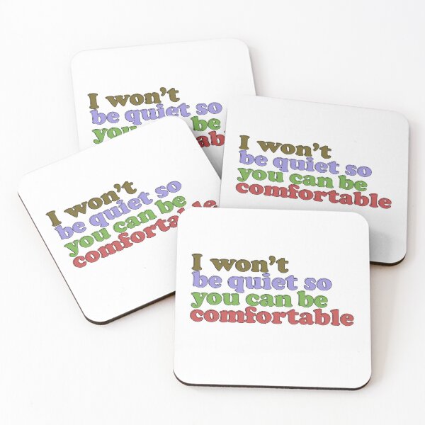 Item preview, I Wont Be Quiet So You Can Be Comfortable Quote  designed and sold by AritraSur.