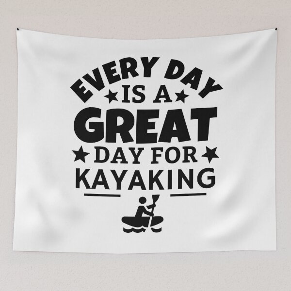 Item preview, Every day is a great day for kayaking designed and sold by TheGreenGoat.