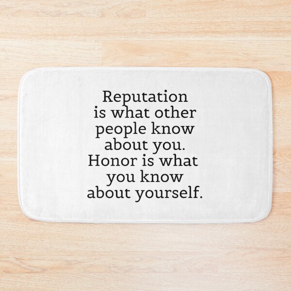 Item preview, Reputation is what other people know about you. Honor is what you know about yourself. designed and sold by Optimus108.