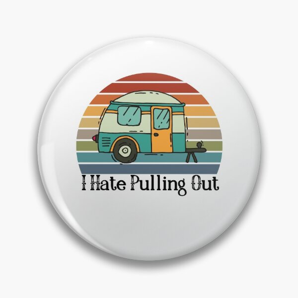 Item preview, Funny Camping I Hate Pulling Out Fifth Wheel Retro - Funny camper saying Quotes designed and sold by PIXEcompany.
