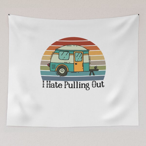 Item preview, Funny Camping I Hate Pulling Out Fifth Wheel Retro - Funny camper saying Quotes designed and sold by PIXEcompany.