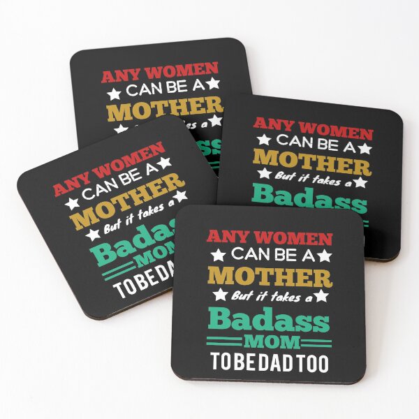 Item preview, Any women can be a Mother but it takes a badass mom to be a dad too designed and sold by Wideworld.