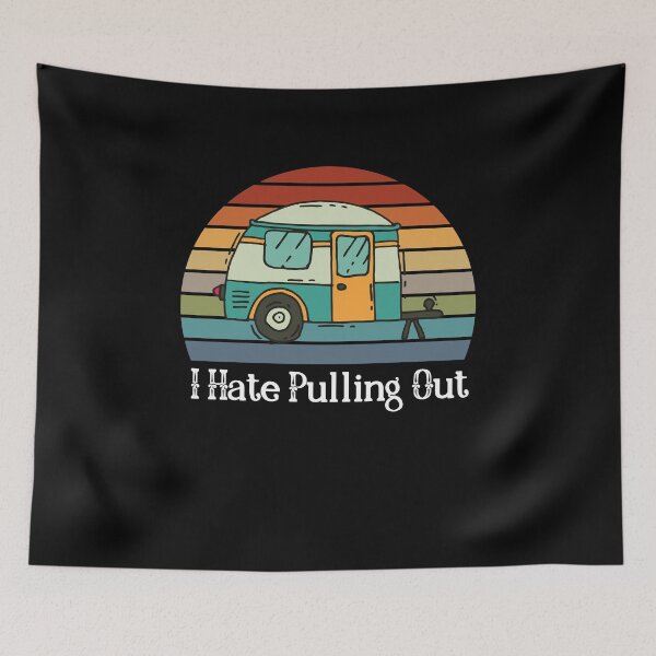 Item preview, Funny Camping I Hate Pulling Out Fifth Wheel Retro - Funny camper saying Quotes designed and sold by PIXEcompany.