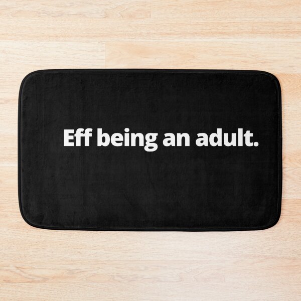 Item preview, Eff Being An Adult ABDL Age Regression Agere designed and sold by Johan Liebert.