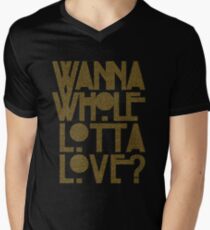 Wanna Whole Lotta Love Men's V-Neck T-Shirt
