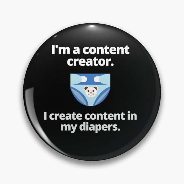 Item preview, I'm A Content Creator I Create Content In My Diapers ABDL Age Regression Agere designed and sold by Johan Liebert.