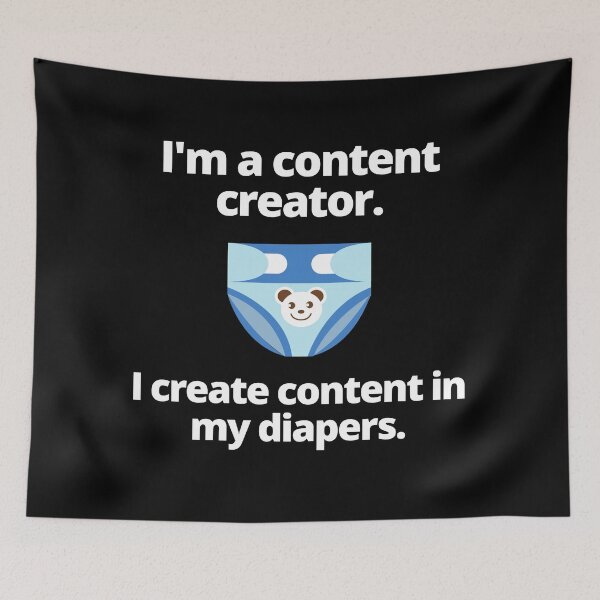 Item preview, I'm A Content Creator I Create Content In My Diapers ABDL Age Regression Agere designed and sold by Johan Liebert.
