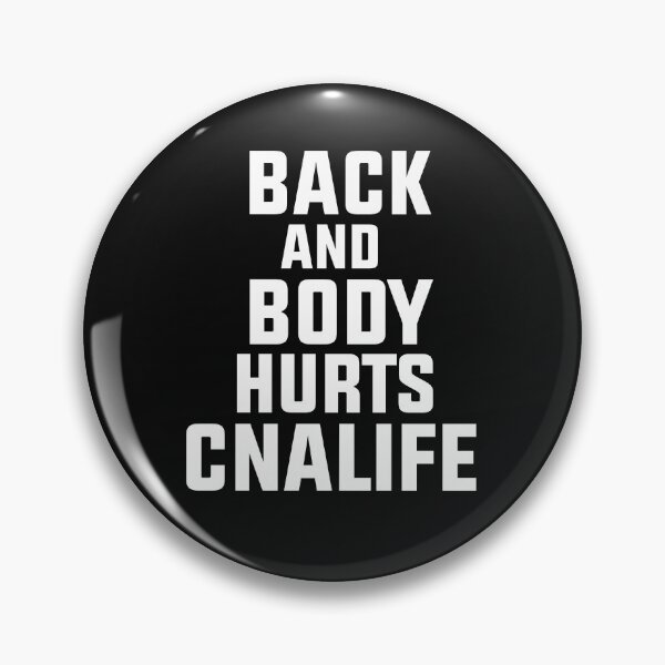 Item preview, Back And Body Hurts CNA designed and sold by BousboulaStorie.