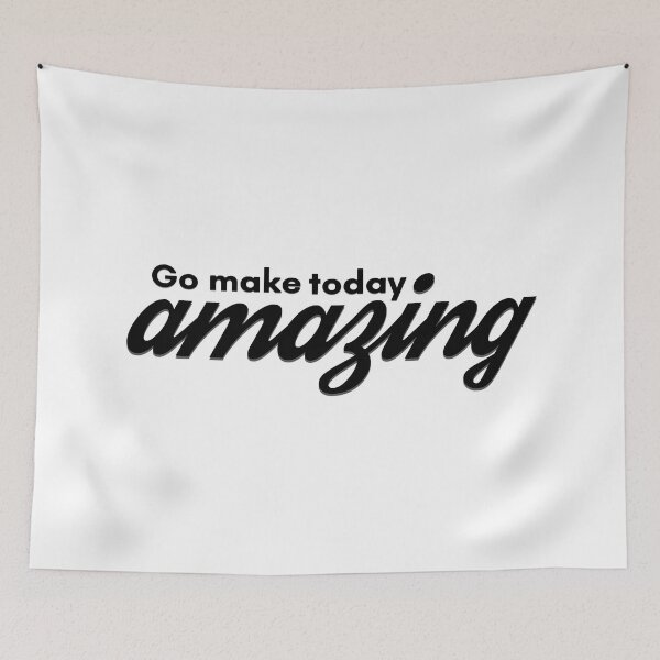 Item preview, Go Make Today Amazing designed and sold by ElColumpioRojo.
