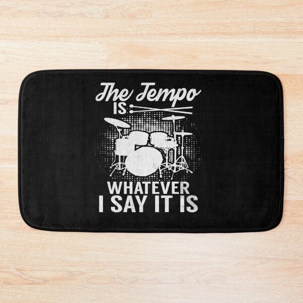 Item preview, The Tempo Is Whatever I Say It Is | Funny Lead Drummer designed and sold by justbejoker.