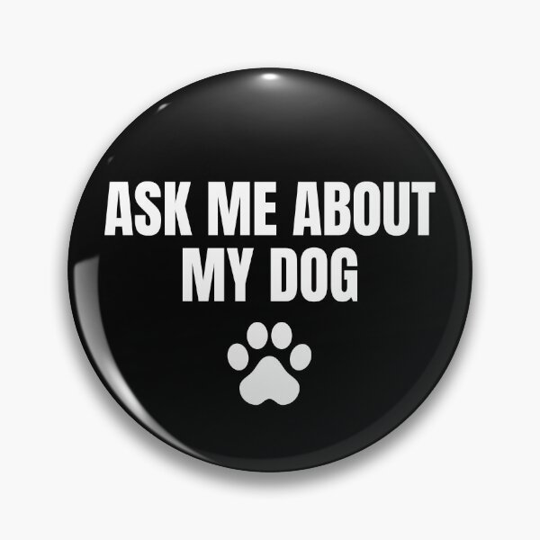 Item preview, ASK ME ABOUT MY Dog cute animal lover & attention seeker designed and sold by ZEROXCOOL.