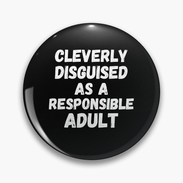 Item preview, Cleverly Disguised As A Responsible Adult ABDL Age Regression Agere designed and sold by Johan Liebert.