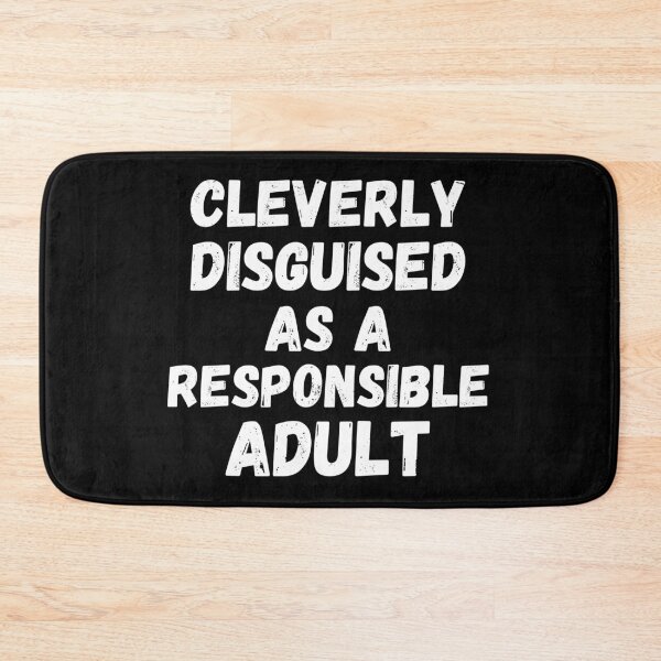 Item preview, Cleverly Disguised As A Responsible Adult ABDL Age Regression Agere designed and sold by Johan Liebert.