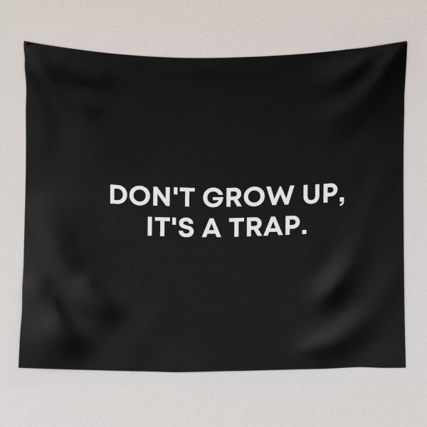 Item preview, Don't Grow Up It's A Trap ABDL Age Regression Agere designed and sold by Johan Liebert.