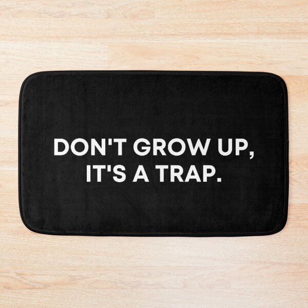 Item preview, Don't Grow Up It's A Trap ABDL Age Regression Agere designed and sold by Johan Liebert.