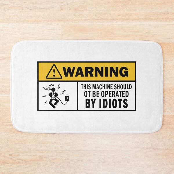 Item preview, DANGER: THIS MACHINE SHOULD NOT BE OPERATED BY IDIOTS,Funny electrician warring  designed and sold by Theobsessed01.