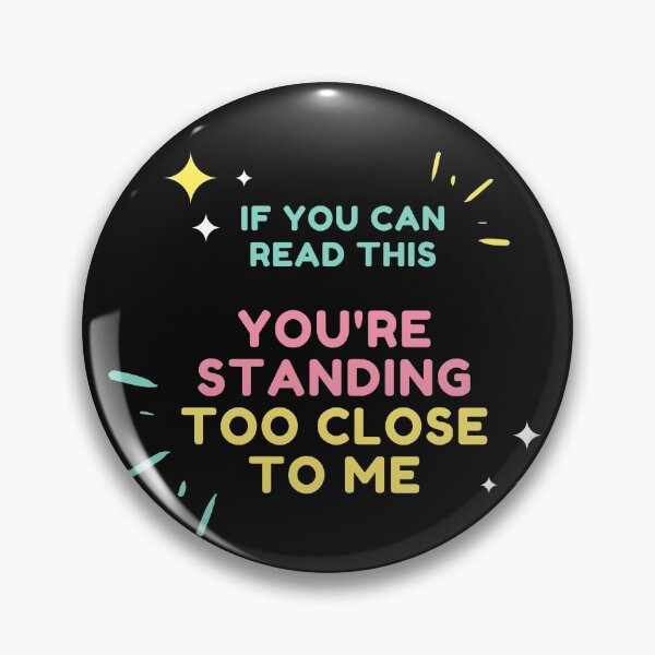 Item preview, If you can read this you're standing too close to me designed and sold by Mealamin.