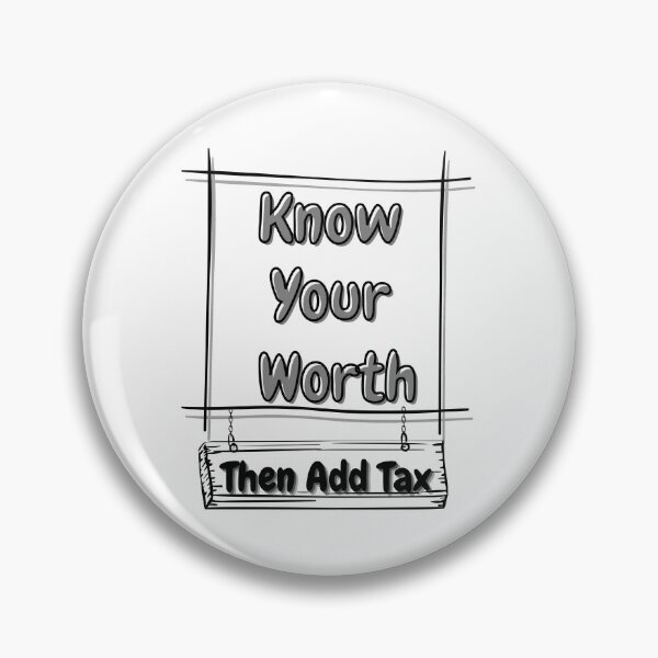Item preview, Know Your Worth Then Add Tax designed and sold by JoLiShop.