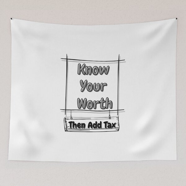 Item preview, Know Your Worth Then Add Tax designed and sold by JoLiShop.