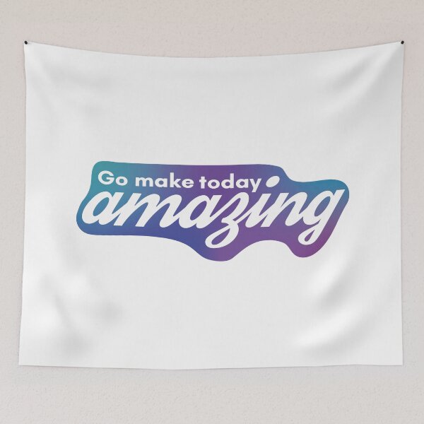 Item preview, Go Make Today Amazing designed and sold by ElColumpioRojo.