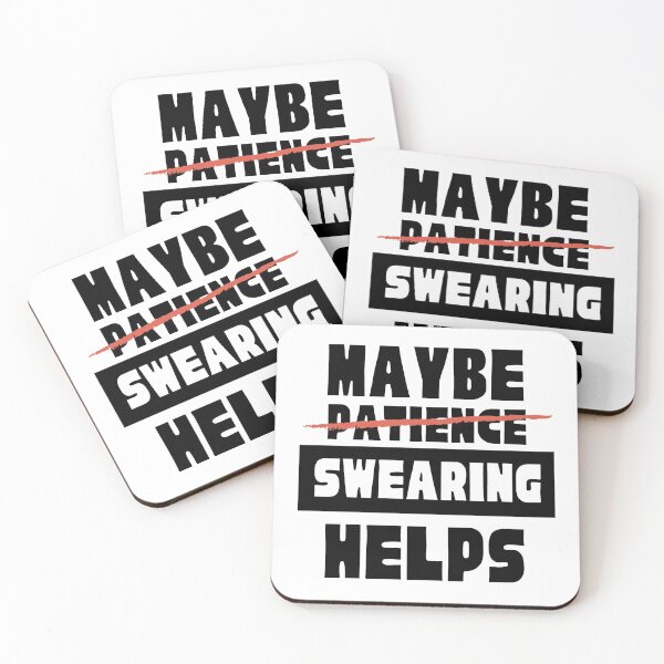 Item preview, Maybe (Patience) Swearing Helps designed and sold by DWDiva.