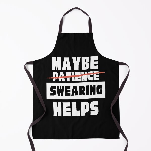 Item preview, Maybe (Patience) Swearing Helps designed and sold by DWDiva.