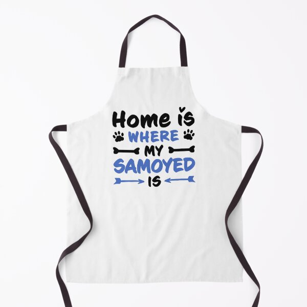 Item preview, Home is where my Samoyed is sled dog saying designed and sold by madgrfx.