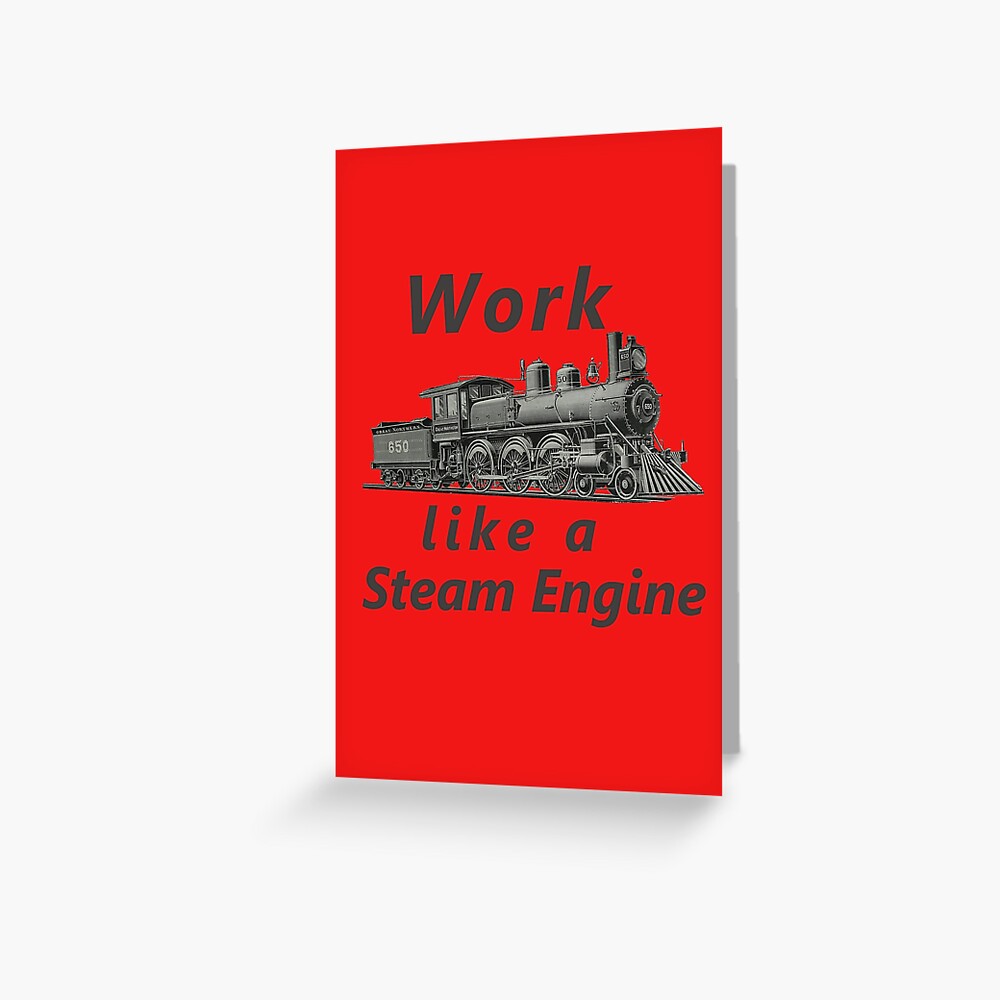 "Work like a Steam Engine Railroad Train Steam funny Quotes