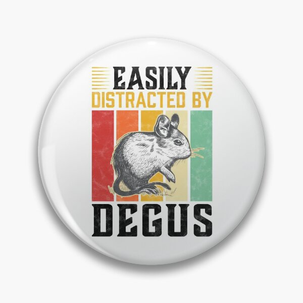 Item preview, Easily distracted by degu rodent owner saying designed and sold by madgrfx.