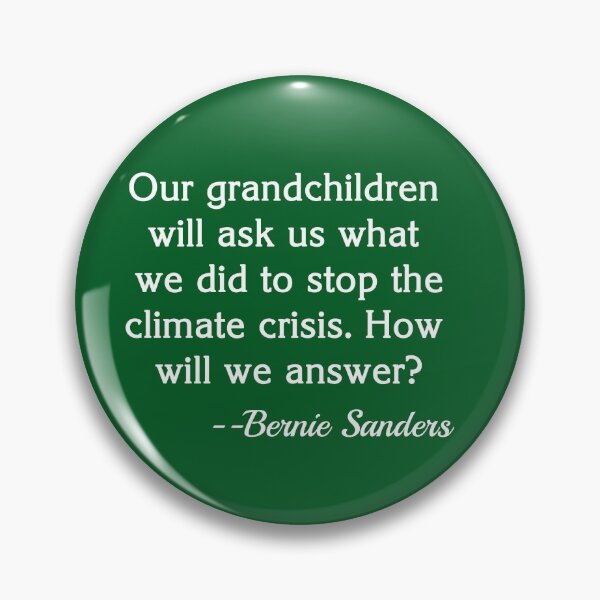Item preview, Climate Change Bernie Sanders Quote designed and sold by LoveAndDefiance.