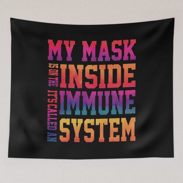 Item preview, My Mask Is On The Inside It's Called An Immune System Funny designed and sold by YAHIA-14.