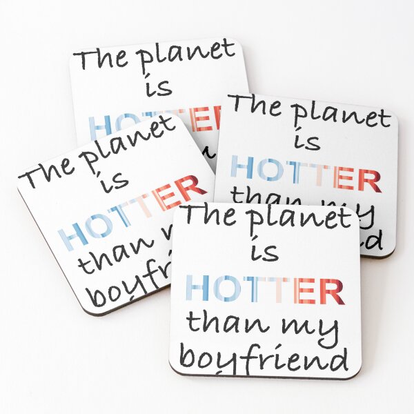Item preview, The planet is hotter than my boyfriend designed and sold by -Holy-Chicken-.