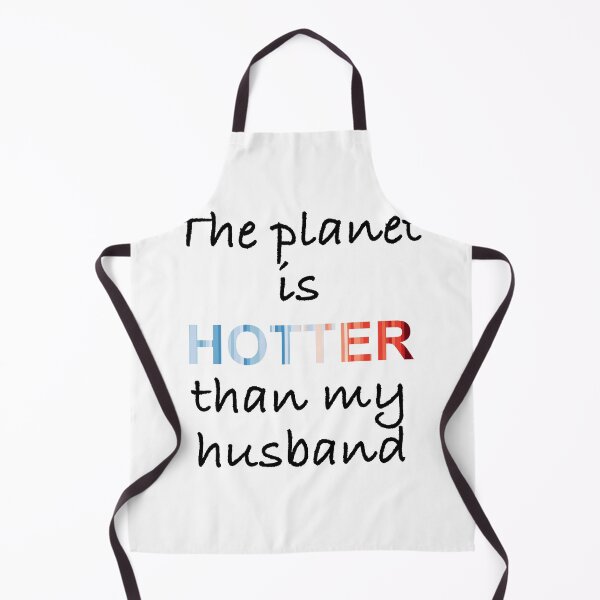 Item preview, The planet is hotter than my husband designed and sold by -Holy-Chicken-.