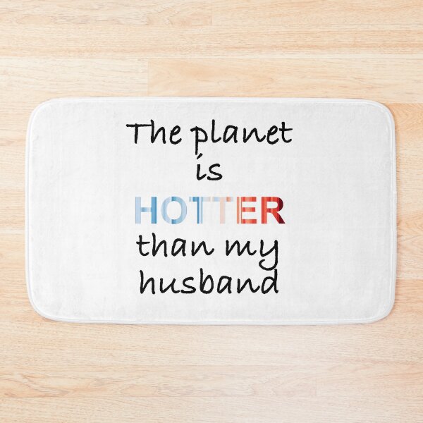 Item preview, The planet is hotter than my husband designed and sold by -Holy-Chicken-.