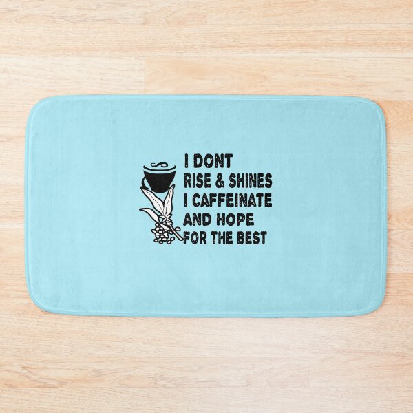 Item preview, I dont rise and shine I caffeinate and hope for the best designed and sold by Hoffman-Design.
