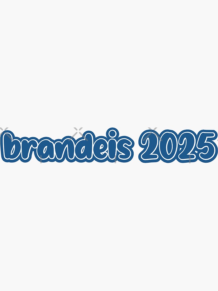 "Brandeis University 2025" Sticker for Sale by gabby219 Redbubble