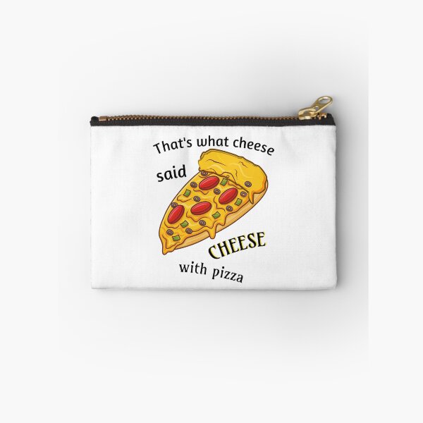 Item preview, That's what the cheese said: cheese with pizza. designed and sold by Bodino.