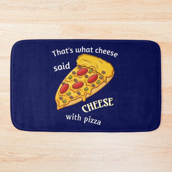 Item preview, That's what the cheese said: cheese with pizza. designed and sold by Bodino.