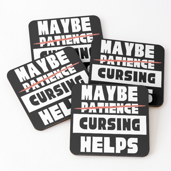 Item preview, Maybe (Patience) Cursing Helps designed and sold by DWDiva.