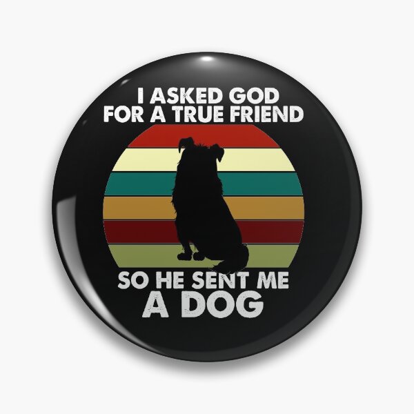 Item preview, I Asked God For A True Friend So He Sent Me A Dog, Funny Puppy Pet, Birthday Gift To GirlFriend designed and sold by Rassitni.